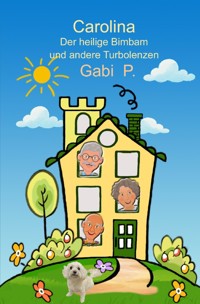 Carolina und der heilige Bimbam - Gabi P. - E-Book