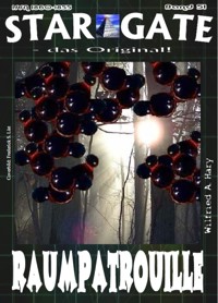 STAR GATE 051: Raumpatrouille - Wilfried A. Hary - E-Book