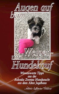 Augen auf beim Welpen- und Hundekauf - Antonia Katharina Tessnow - E-Book