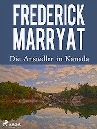 Die Ansiedler in Kanada - Frederick Marryat - E-Book