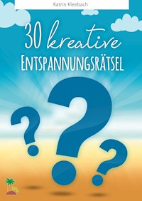 30 kreative Entspannungsrätsel - Katrin Kleebach - E-Book