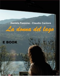 La Donna del Lago - Claudio Cantore - E-Book
