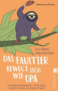 Das Faultier bewegt sich wie Opa - Eva Dignös - E-Book