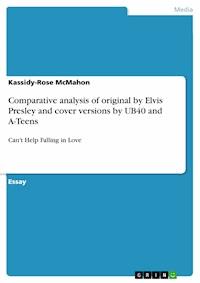Comparative analysis of original by Elvis Presley and cover versions by UB40 and A-Teens - Kassidy-Rose McMahon - E-Book