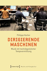Dirigierende Maschinen - Philippe Kocher - kostenlos E-Book