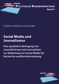 Social Media und Journalismus - Sophie Katharina Schindler - E-Book