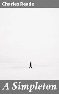 A Simpleton - Charles Reade - E-Book