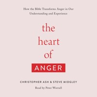 The Heart of Anger - Christopher Ash - Hörbuch