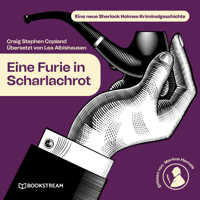 Eine Furie in Scharlachrot - Eine neue Sherlock Holmes Kriminalgeschichte (Ungekürzt) - Sir Arthur Conan Doyle - Hörbuch