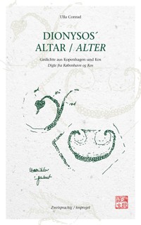 DIONYSOS´ ALTAR - Gedichte aus Kopenhagen und Kos - Ulla Conrad - E-Book