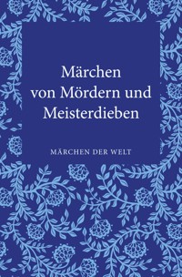 Märchen von Mördern und Meisterdieben -  - E-Book