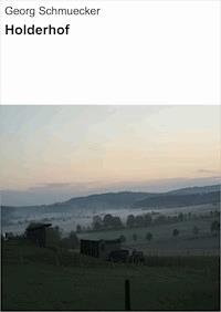 Holderhof - Georg Schmuecker - E-Book