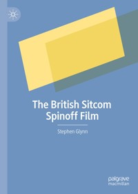 The British Sitcom Spinoff Film - Stephen Glynn - E-Book