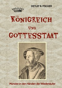 Königreich und Gottesstaat - Detlef B. Fischer - E-Book