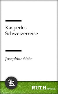 Kasperles Schweizerreise - Josephine Siebe - E-Book