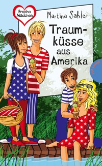 Traumküsse aus Amerika - Sahler, Martina - E-Book