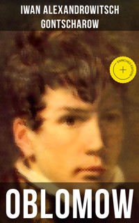 OBLOMOW - Iwan Alexandrowitsch Gontscharow - E-Book
