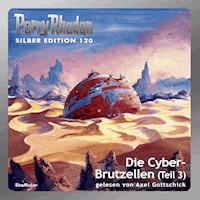 Perry Rhodan Silber Edition 120: Die Cyber-Brutzellen (Teil 3) - William Voltz - Hörbuch
