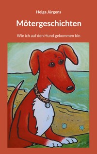 Mötergeschichten - Helga Jürgens - E-Book