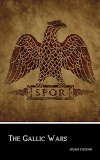 The Gallic Wars - Julius Caesar - E-Book