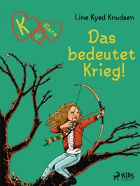 K für Klara 6: Das bedeutet Krieg! - Line Kyed Knudsen - E-Book