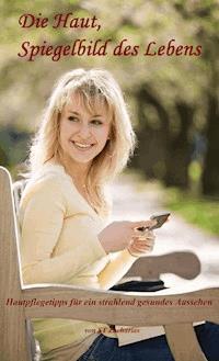 Die Haut, Spiegelbild des Lebens - ST Zacharias - E-Book