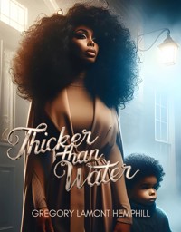 Thicker Than Water - Gregory Lamont Hemphill - E-Book
