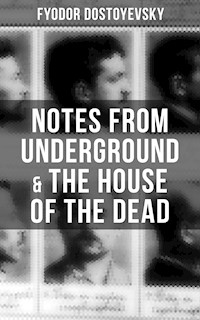 Notes from Underground & The House of the Dead - Fyodor Dostoyevsky - E-Book