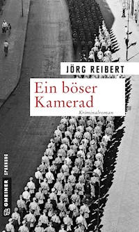 Ein böser Kamerad - Jörg Reibert - E-Book