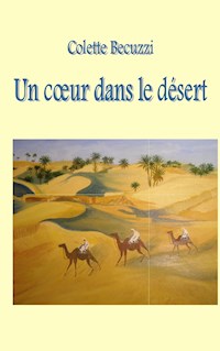Un coeur dans le désert - Colette Becuzzi - E-Book
