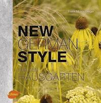 New German Style für den Hausgarten - Frank M. von Berger - E-Book