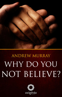 Why Do You Not Believe? - Andrew Murray - E-Book
