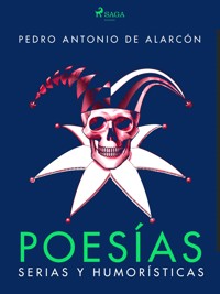 Poesías serias y humorísticas - Pedro Antonio de Alarcón - E-Book