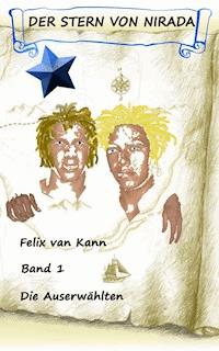 Der Stern von Nirada - Band 1 - Felix van Kann - E-Book