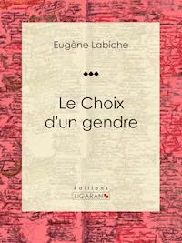 Le Choix d'un gendre - Ligaran - E-Book