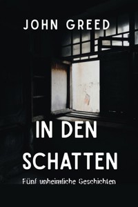 In den Schatten - John Greed - E-Book