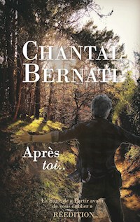 Après toi.. - Chantal Bernati - E-Book