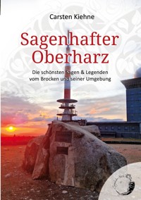 Sagenhafter Oberharz - Carsten Kiehne - E-Book