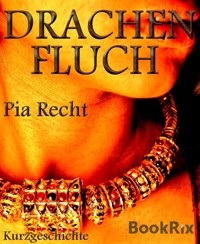 Drachenfluch - Pia Recht - kostenlos E-Book