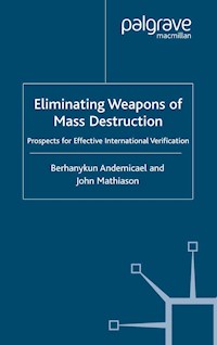 Eliminating Weapons of Mass Destruction - J. Mathiason - E-Book