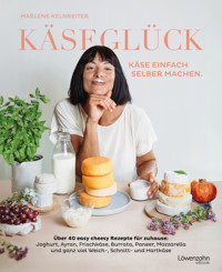 Käseglück - Marlene Kelnreiter - E-Book