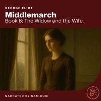 Middlemarch (Book 6: The Widow and the Wife) - George Eliot - Hörbuch