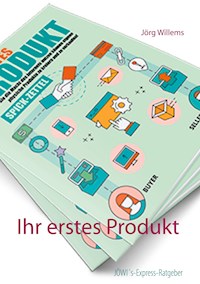 Ihr erstes Produkt - Jörg Willems - E-Book