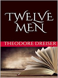 Twelve men - Theodore Dreiser - E-Book