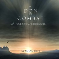 Le Don du Combat (Tome 17 De L'anneau Du Sorcier) - Morgan Rice - Hörbuch