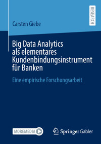 Big Data Analytics als elementares Kundenbindungsinstrument für Banken - Carsten Giebe - E-Book