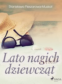 Lato nagich dziewcząt  - Stanisława Fleszarowa-Muskat - E-Book