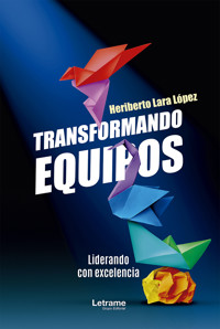 Transformando equipos - Heriberto Lara López - E-Book