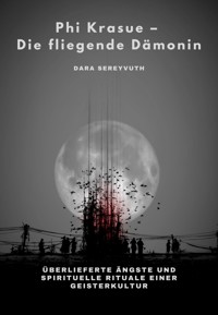 Phi Krasue – Die fliegende Dämonin - Dara Sereyvuth - E-Book