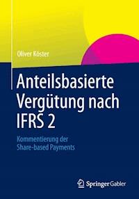 Anteilsbasierte Vergütung nach IFRS 2 - Oliver Köster - E-Book